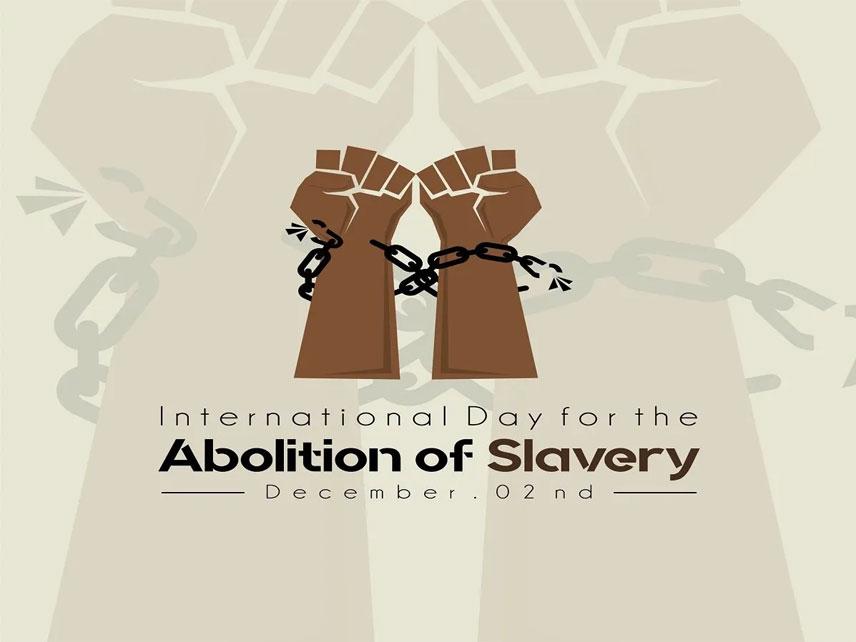 Int’l Day for the Abolition of Slavery being observed 