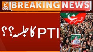 PTI Power Show - Shocking Updates | Breaking News | GNN