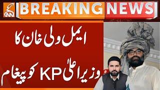 Aimal Wali Khan's Message for CM KP Sohail Afridi | Breaking News | GNN