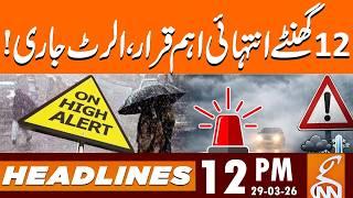 12h Important, Warning Issue | Rain Update | News Headlines | 12 PM | 29 Mar 2026 | GNN