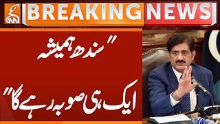 Sindh will always remain one Province, says Murad Ali Shah | Breaking News | GNN