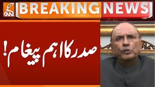 Important Message of President Zardari | Breaking News | GNN