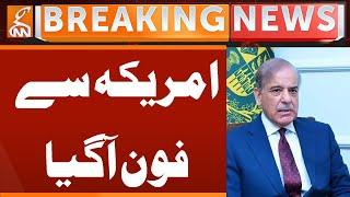 Important Personality Calls PM Shehbaz Sharif from America | Breaking News | GNN