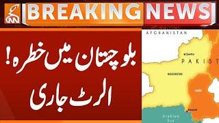Baluchistan on High Alert | What Happen? | Breaking News | GNN
