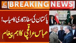 Iran FM Praises Pakistan Visit | Abbas Araghchi Appreciates Peace Efforts | GNN