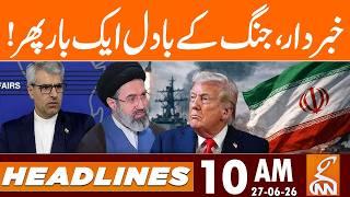 WAR Once Again? | News Headlines | 10 AM | 27 June, 2026 | GNN