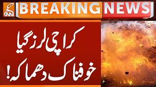 Terrible Blast in Karachi | Emergency Imposed | Breaking News | GNN