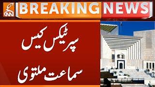 Super Tax Case | Hearing Postponed | Breaking News | GNN