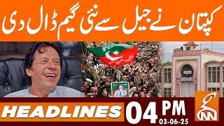 Imran Khan Smart Move from Jail | News Headlines | 04 PM | 03 June 2025 | GNN
