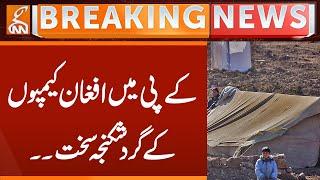 Afghan Camps in Trouble in KP | Breaking News | GNN