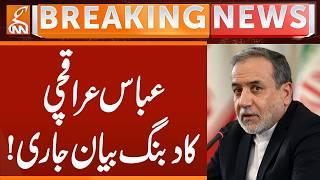 Abbas Aragchi Important STATEMENT | Breaking News | GNN