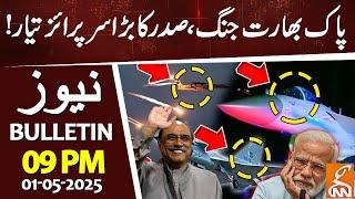 Pakistan’s Nuclear Weapons Ready | President Zardari in Action | News Bulletin | 09 PM | 01 May 2025