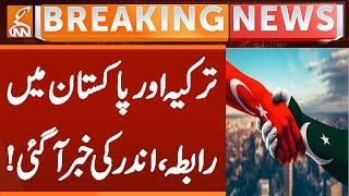 Inside News About the Contact between Turkey and Pakistan! | Breaking News | GNN