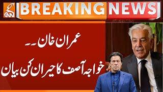 Khawaja Asif Shocking Statement about Imran Khan | Breaking News | GNN