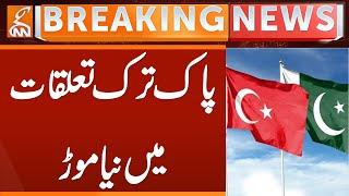 New turn in Pak Turkey Relations | Breaking News | GNN