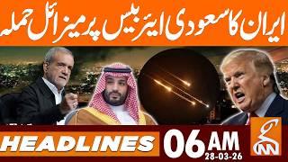 Iran US War | Iran Targets Prince Sultan Air Base | News Headlines | 06 AM | 28 Mar 2026 | GNN