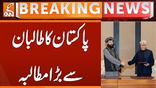 Pakistan's Big Demand from T*liban | Breaking News | GNN