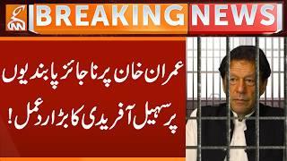 Sohail Afridi’s Strong Reaction to Unjust Restrictions on Imran khan | PTI | Breaking News | GNN