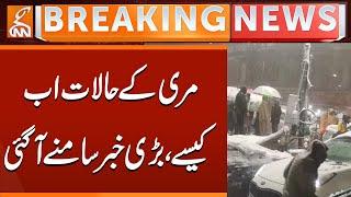 Murree Latest Situation | Big News for Tourists | Breaking News | GNN