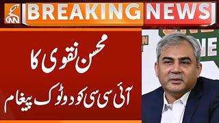 Mohsin Naqvi Sends Strong Message to ICC  | Breaking News | GNN