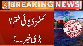 Important News regarding Custom Duty | Breaking News | GNN