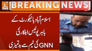 Police Officer Misbehaves with GNN Team outside Islamabad High Court | Breaking News | GNN