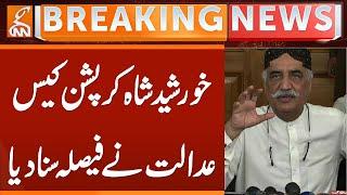 Khuersheed Shah Corruption Case | Court Verdict | Breaking News | GNN