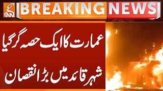 A Part of Building Collapsed | Huge Destruction in Karachi | Breaking News | GNN