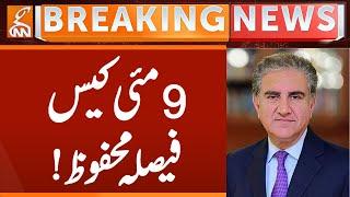 9 May Case - Shah Mehmood in Trouble? | Breaking News | GNN