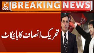 Tahreek-e-Insaf's Boycott | Breaking News | GNN