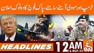 Modi, Trump face to face | Pak Army Strong Statement | News Headlines | 12 AM | 16 May 2025 | GNN