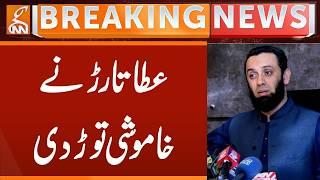 Atta Tarar Finally Speaks Out | Big Statement | Warning to India | Breaking News | GNN