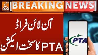 Online Fraud | PTA Strict Action | Breaking News | GNN