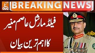 Field Marshal Asim Munir Important Statement | Breaking News | GNN