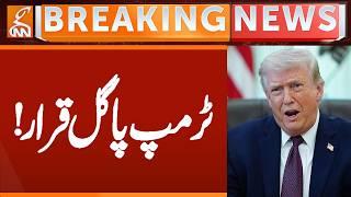 TRUMP DECLARED 'INSANE' | BREAKING NEWS | GNN