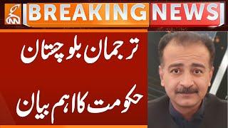 Spokesperson Baluchistan Govt Important Statement | Breaking News | GNN