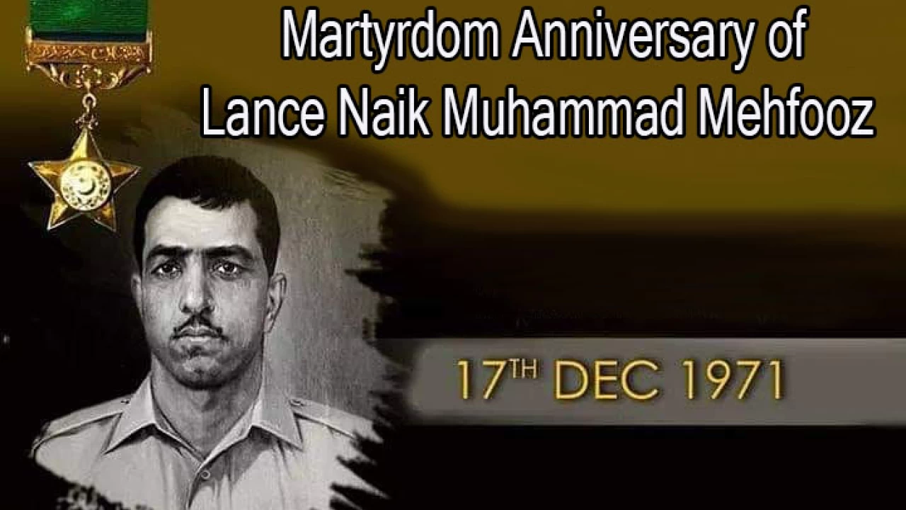 50th martyrdom anniversary of Lance Naik Muhammad Mehfooz today