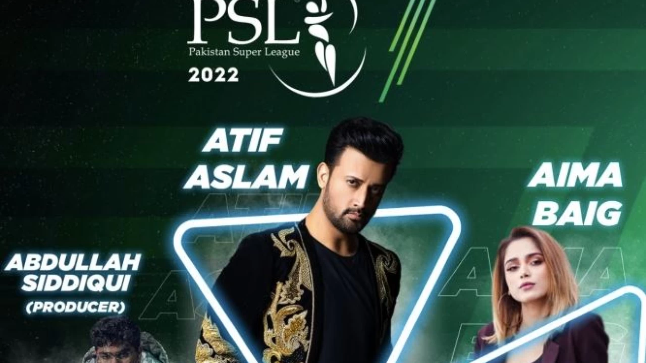 Atif Aslam, Aima Baig will sing PSL 2022 anthem