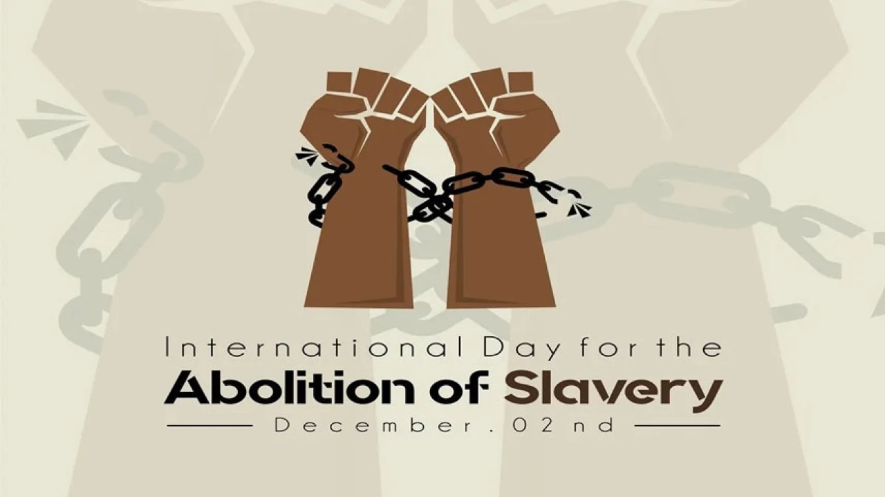 Int’l Day for the Abolition of Slavery being observed 